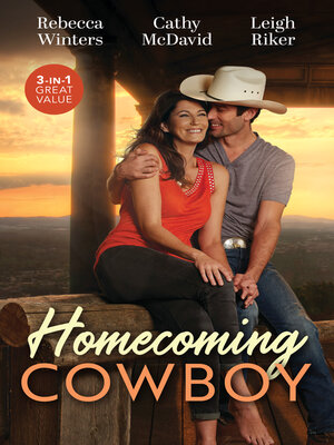 cover image of Homecoming Cowboy/The New Cowboy/Come Home, Cowboy/The Rancher's Second Chance